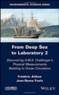 From Deep Sea to Laboratory 2 : Discovering H.M.S. Challenger's Physical Measurements Relating to Ocean Circulation - Book