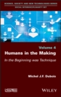 Humans in the Making : In the Beginning was Technique - Book