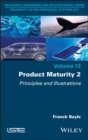 Product Maturity, Volume 2 : Principles and Illustrations - Book