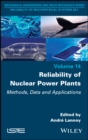 Reliability of Nuclear Power Plants : Methods, Data and Applications - Book
