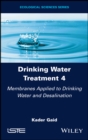 Drinking Water Treatment, Membranes Applied to Drinking Water and Desalination - Book