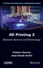 4D Printing, Volume 2 : Between Science and Technology - Book