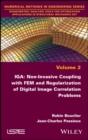IGA: Non-Invasive Coupling with FEM and Regularization of Digital Image Correlation Problems, Volume 2 - Book