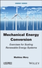 Mechanical Energy Conversion : Exercises for Scaling Renewable Energy Systems - Book