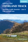 Hiking the Overland Track : Tasmania: Cradle Mountain-Lake St Clair National Park - Book