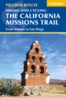 Hiking and Cycling the California Missions Trail : From Sonoma to San Diego - Book