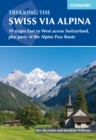 Trekking the Swiss Via Alpina : East to West across Switzerland a?? the Alpine Pass Route - Book