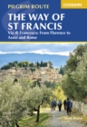 The Way of St Francis: Via di Francesco : From Florence to Assisi and Rome - Book