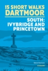 Short Walks on Dartmoor - South: Ivybridge and Princetown - Book