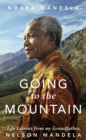 Going to the Mountain : Life Lessons from my Grandfather, Nelson Mandela - Book