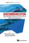 Biocommunication: Sign-mediated Interactions Between Cells And Organisms - Book