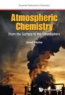 Atmospheric Chemistry: From The Surface To The Stratosphere - Book