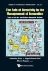 Role Of Creativity In The Management Of Innovation, The: State Of The Art And Future Research Outlook - Book