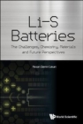 Li-s Batteries: The Challenges, Chemistry, Materials, And Future Perspectives - Book