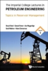 Imperial College Lectures In Petroleum Engineering, The - Volume 3: Topics In Reservoir Management - Book