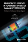 Recent Developments In Plasmon-supported Raman Spectroscopy: 45 Years Of Enhanced Raman Signals - Book