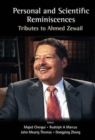 Personal And Scientific Reminiscences: Tributes To Ahmed Zewail - Book