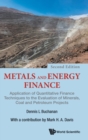 Metals And Energy Finance: Application Of Quantitative Finance Techniques To The Evaluation Of Minerals, Coal And Petroleum Projects - Book