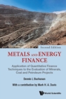 Metals And Energy Finance: Application Of Quantitative Finance Techniques To The Evaluation Of Minerals, Coal And Petroleum Projects - Book