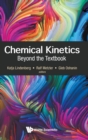 Chemical Kinetics: Beyond The Textbook - Book