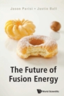 Future Of Fusion Energy, The - Book