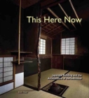 This Here Now: Japanese Building And The Architecture Of The Individual - Book