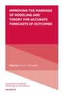 Improving the Marriage of Modeling and Theory for Accurate Forecasts of Outcomes - eBook