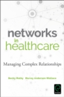 Networks in Healthcare : Managing Complex Relationships - Book