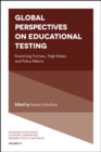 Global Perspectives on Educational Testing : Examining Fairness, High-Stakes and Policy Reform - eBook