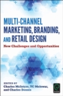 Multi-Channel Marketing, Branding and Retail Design : New Challenges and Opportunities - Book