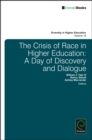 The Crisis of Race in Higher Education : A Day of Discovery and Dialogue - Book