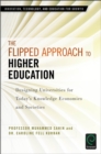 The Flipped Approach to Higher Education : Designing Universities for Today’s Knowledge Economies and Societies - Book