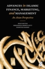 Advances in Islamic Finance, Marketing, and Management : An Asian Perspective - Book