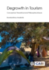 Degrowth in Tourism : Conceptual, Theoretical and Philosophical Issues - Book