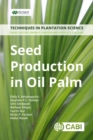 Seed Production in Oil Palm : A Manual - Book