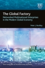 Global Factory : Networked Multinational Enterprises in the Modern Global Economy - eBook