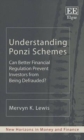 Understanding Ponzi Schemes : Can Better Financial Regulation Prevent Investors from Being Defrauded? - Book