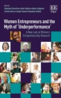 Women Entrepreneurs and the Myth of 'Underperformance' : A New Look at Women's Entrepreneurship Research - eBook
