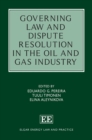 Governing Law and Dispute Resolution in the Oil and Gas Industry - eBook