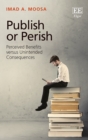 Publish or Perish : Perceived Benefits versus Unintended Consequences - eBook