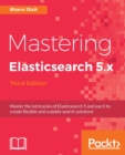 Mastering Elasticsearch 5.x - Third Edition - Book