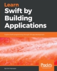 Learn Swift by Building Applications - Book