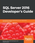 SQL Server 2016 Developer's Guide - Book