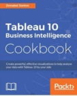 Tableau 10 Business Intelligence Cookbook - Book