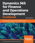 Dynamics 365 for Finance and Operations Development Cookbook - Fourth Edition - Book
