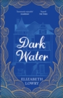 Dark Water : Longlisted for the Walter Scott Prize for Historical Fiction - eBook