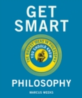Get Smart: Philosophy : The Big Ideas You Should Know - eBook