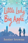 Little Lady, Big Apple : the perfect laugh-out-loud read for anyone who loves New York - Book