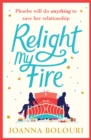 Relight My Fire : a hilarious rom com perfect for 2021 - eBook