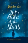 Our Child of the Stars : the most magical, bewitching book of the year - Book